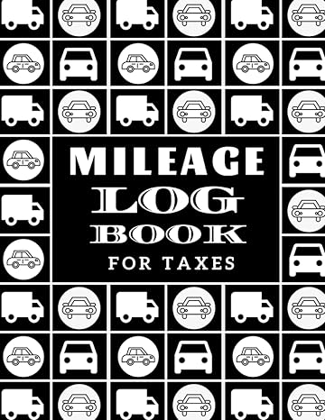 mileage log book for taxes simple vehicle mileage tracker/journal for business and personal taxes 1st edition