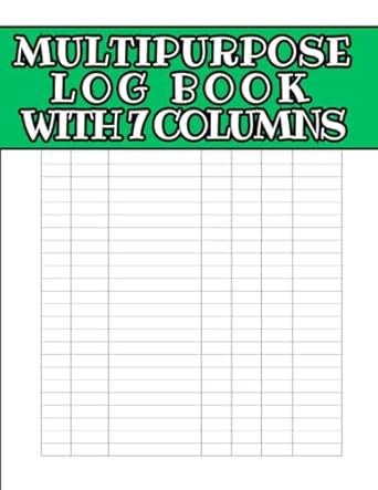 green multipurpose log book customizable 7 column multipurpose log book 100 pages 8 5 x 11 1st edition