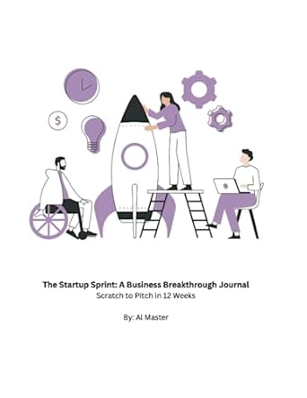 the startup sprint a business breakthrough journal scratch to pitch in 12 weeks 1st edition mr al master
