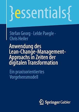 anwendung des lean change management approachs in zeiten der digitalen transformation ein praxisorientiertes