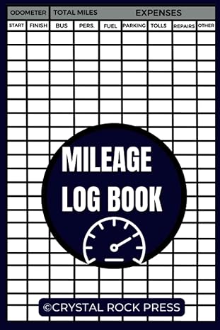 mileage log book stay organized with our automotive daily distance tracking solution 1st edition crystal rock