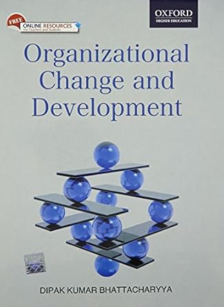 organizational change and development 1st edition dipak kumar bhattacharyya