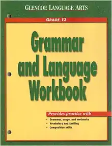 glencoe language arts grammar and language workbook grade 12 1st edition glencoe mcgraw hill 0028183126,