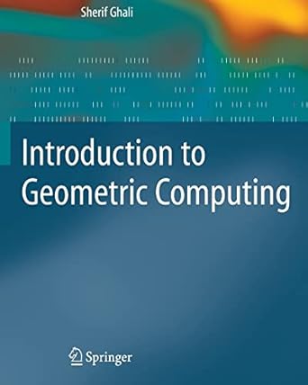 introduction to geometric computing 1st edition sherif ghali 1848001142, 978-1848001145