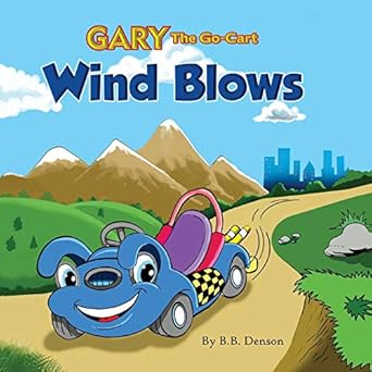 gary the go cart wind blows 1st edition b b denson ,sidnei marques 0997588322, 978-0997588323