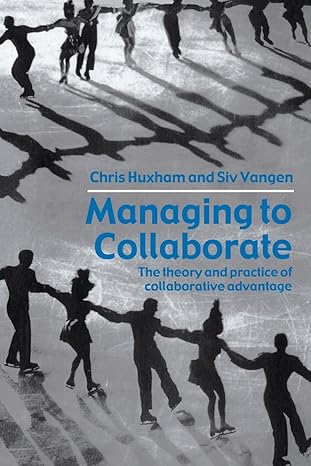 managing to collaborate 1st edition chris huxham ,siv vangen 0415342562, 978-0415339209