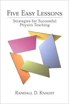 five easy lessons strategies for successful physics teaching 1st edition randall knight 0805387021,