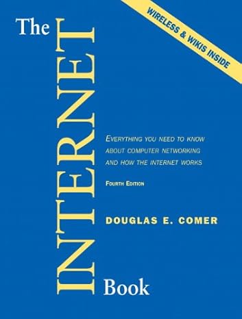 the internet book everything you need to know about computer networking and how the internet works 4th