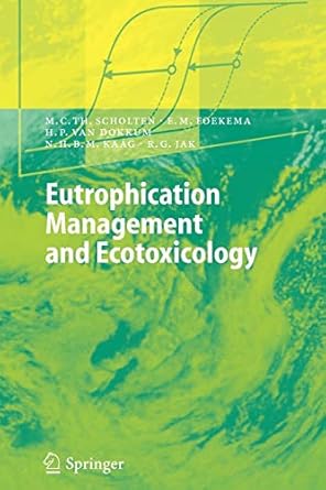 eutrophication management and ecotoxicology 1st edition martin c.t. scholten ,edwin m. foekema ,henno p.