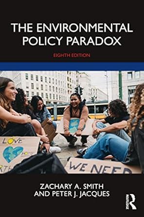 the environmental policy paradox 8th edition zachary a. smith ,peter jacques 0367565013, 978-0367565015