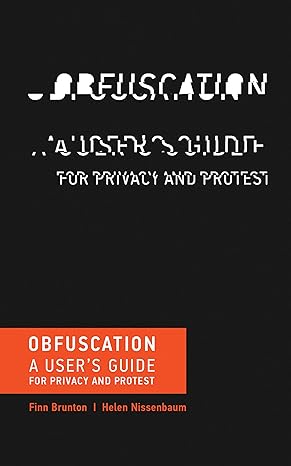 obfuscation a user s guide for privacy and protest 1st edition finn brunton ,helen nissenbaum 0262529866,