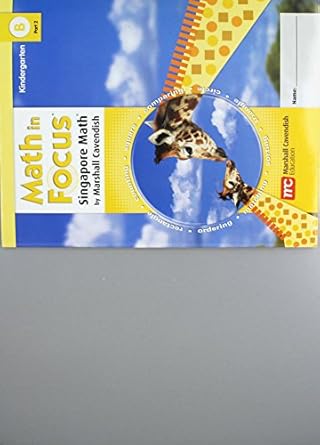 math in focus the singapore approach kindergarten b part 2 1st edition pamela sharpe ,patsy kanter ,andy