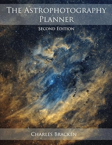 the astrophotography planner 2nd edition charles bracken 0999470930, 978-0999470930