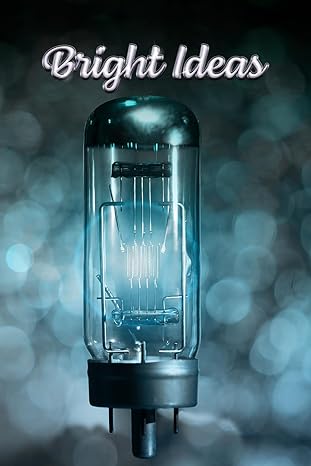 bright ideas journal compendium of your brilliant ideas aha moments and eureka insights 1st edition