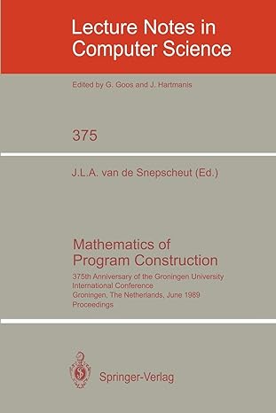 mathematics of program construction 375th anniversary of the groningen university international conference
