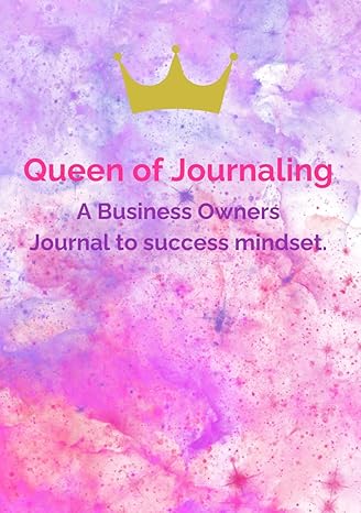 queen of journaling a business owners journal to success mindset 1st edition dani louise smith b0ck3kdwfd