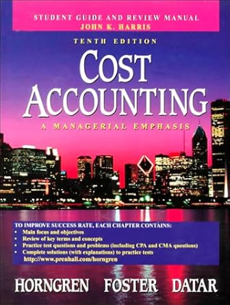 cost accounting a managerial emphasis 10th edition charles t. horngren, srikant m. datar, john k. harris,