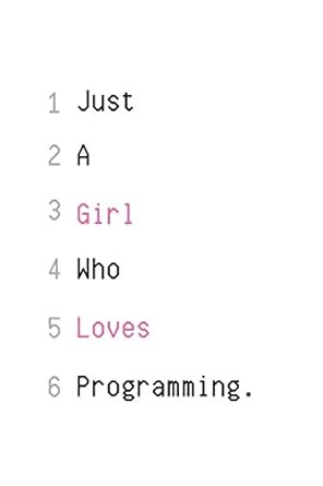 just a girl who loves programming notebook for computer programmers and developers