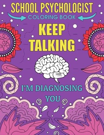 school psychologist coloring book funny and relatable adult coloring book for school psychologist 1st edition