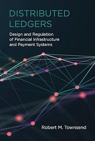 distributed ledgers design and regulation of financial infrastructure and payment systems 1st edition robert