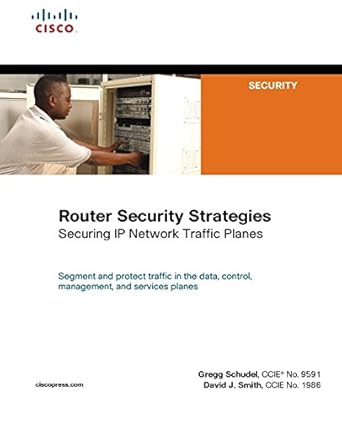 router security strategies securing ip network traffic planes 1st edition gregg schudel ,david smith