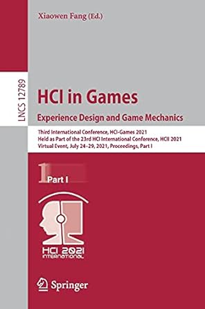 hci in games experience design and game mechanics 1st edition xiaowen fang 3030772764, 978-3030772765