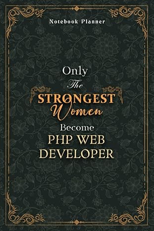 php web developer notebook planner luxury only the strongest women become php web developer job title working