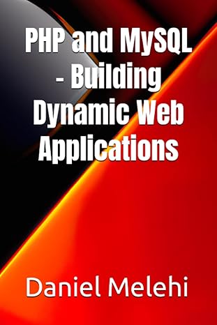 php and mysql building dynamic web applications 1st edition daniel melehi 979-8393941918