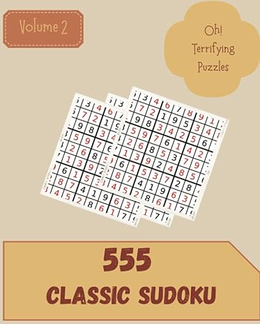 oh 555 terrifying classic sudoku puzzles volume 2 a massive collection of strategy games with guide and
