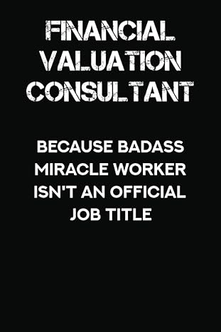 financial valuation consultant because badass miracle worker isn t an official job title lined notebook with