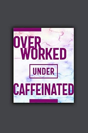 over worked under caffeinated lined notebook 6 x 9 110 pages 1st edition blue sky notebooks 979-8618613569
