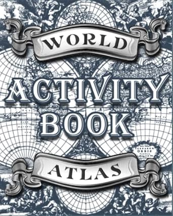 world atlas activity book for kid and young adults fun educational map country geography activity mind