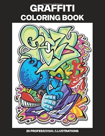 graffiti coloring book adult coloring book featuring amazing graffiti drawings 25 professional illustrations