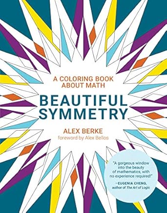 beautiful symmetry a coloring book about math 1st edition alex berke ,alex bellos 026253892x, 978-0262538923