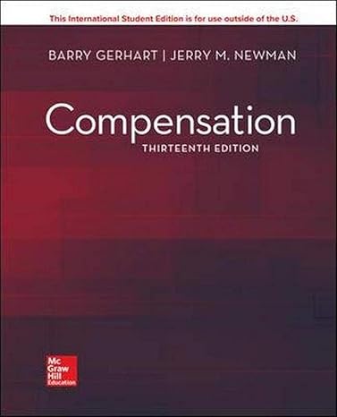 compensation 13th edition barry gerhart ,jerry newman 1260565610, 978-1260565614