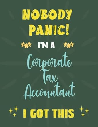 nobody panic corporate tax accountant got this journal with blank pages / 8 5x11 inches / 120 pages 1st