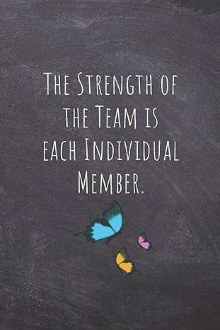 the strength of the team is each individual member team thank you gifts lined blank notebook journal 1st
