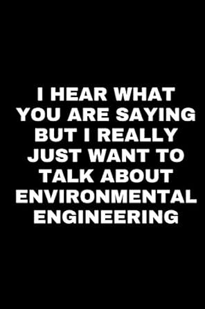 environmental engineering nootebook i hear what you are saying but i really just want to talk about