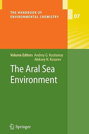 the aral sea environment 2010th edition andrey g kostianoy ,aleksey n kosarev 3642262570, 978-3642262579