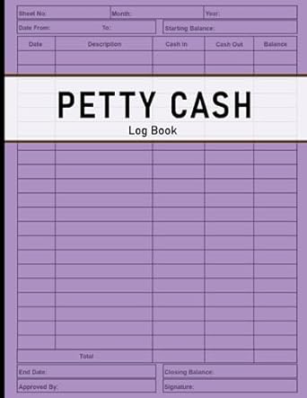 petty cash log book a step by step guide to tracking your finances and achieving financial freedom 1st