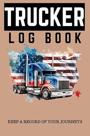 trucker log book keep a record of your journeys daily record book for truck drivers 1st edition robert s