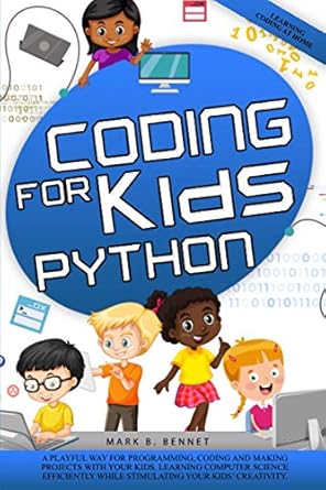 coding for kids python a playful way for programming coding and making projects with your kids learning