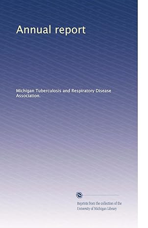 annual report 1st edition . michigan tuberculosis and respiratory disease association. b003b65z78