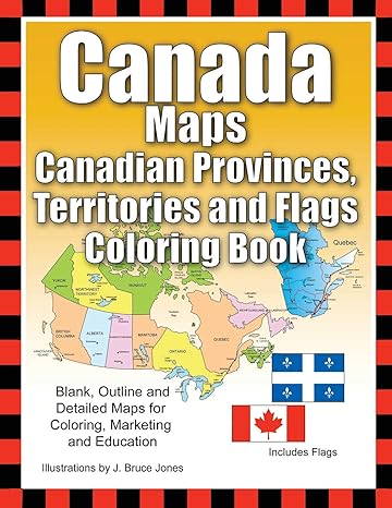 canada maps canadian provinces territories and flags coloring book blank outline and detailed maps for
