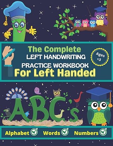 the complete left handwriting practice workbook for left handed trace alphabet number and words/ preschoolers