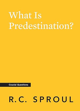what is predestination 1st edition r.c. sproul 1642891436, 978-1642891430