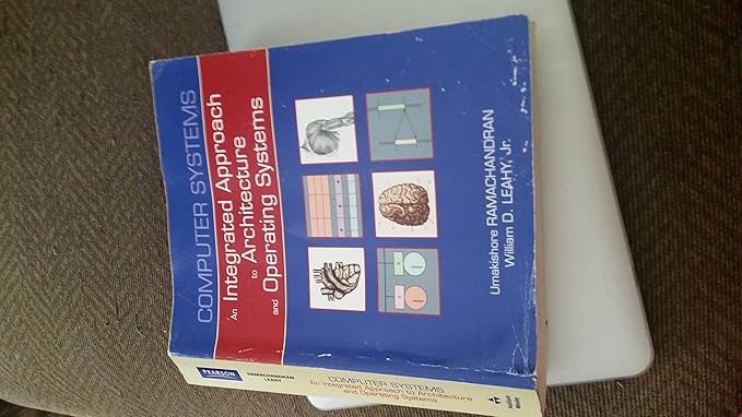 computer systems an integrated approach to architecture and operating systems 1st edition umakishore