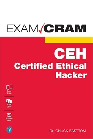 certified ethical hacker exam cram 1st edition william easttom ii 0137513445, 978-0137513444