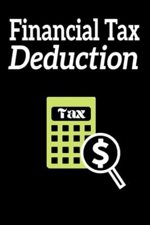 financial tax deduction tax deduction managment journal tax tracker notebook financial tax deduction log book