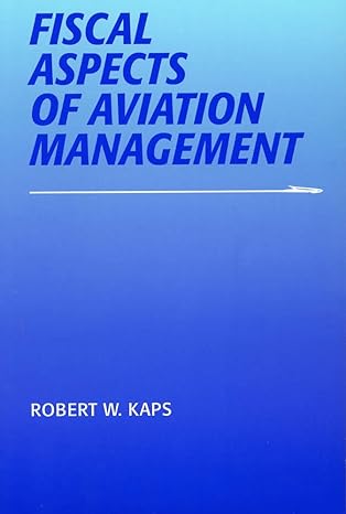 fiscal aspects of aviation management first edition robert w. kaps 0809322501, 978-0809322503
